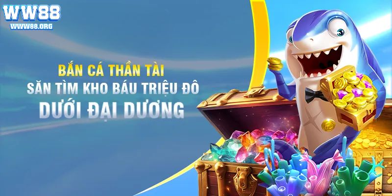 Bắn cá Thần Tài w88